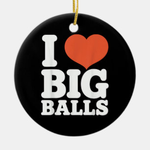 Ich liebe große Bälle, hetero Frauen schwule Männe Keramik Ornament