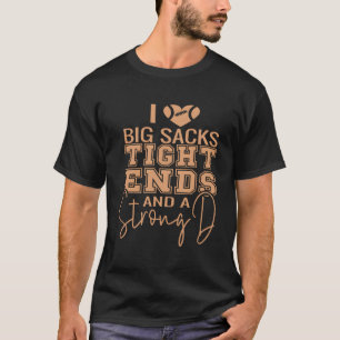 Ich Liebe große Säcke an den Enden und eine starke T-Shirt