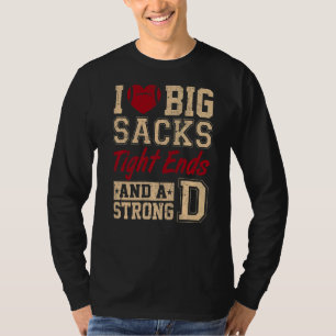 Ich Liebe große Säcke an den Enden und eine starke T-Shirt