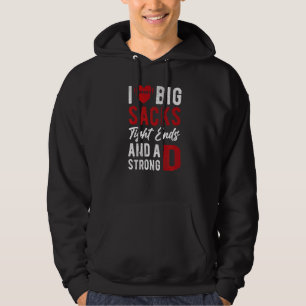 Ich Liebe große Säcke an den Enden und starke d Fr Hoodie