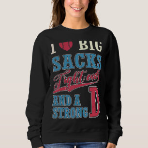 Ich Liebe große Säcke an den Enden und starke D Fu Sweatshirt
