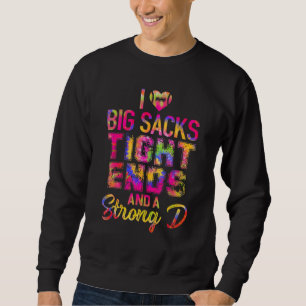 Ich Liebe große Säcke an den Enden und starke d Fu Sweatshirt