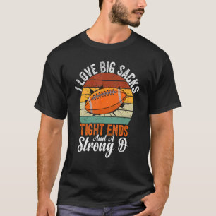 Ich liebe große Sacks Tight Ends und einen starken T-Shirt