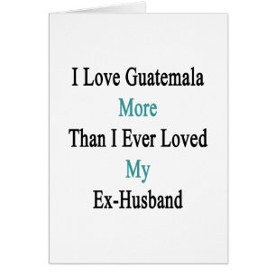Ich Liebe Guatemala mehr als ich je liebte mein Ex