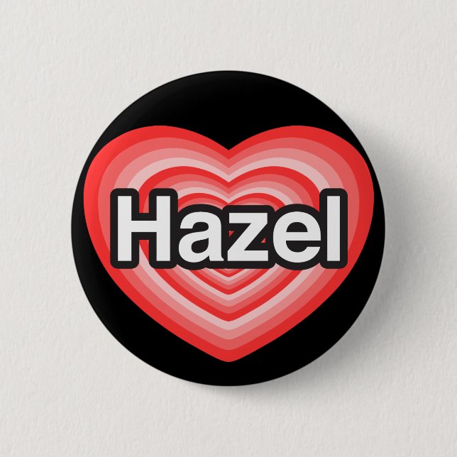 Ich liebe Hazel. Ich liebe dich Hazel. Herz Button (Vorderseite)