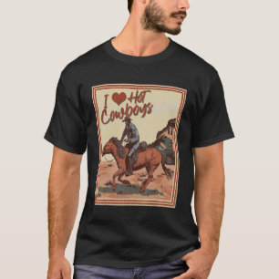 Ich liebe heiße Cowboys. Ich liebe Cowboys. Lustig T-Shirt