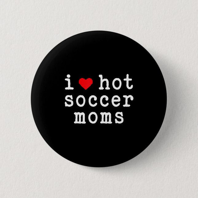 Ich liebe heiße Fußballmütter Lustige Liebe Rotes  Button (Vorderseite)