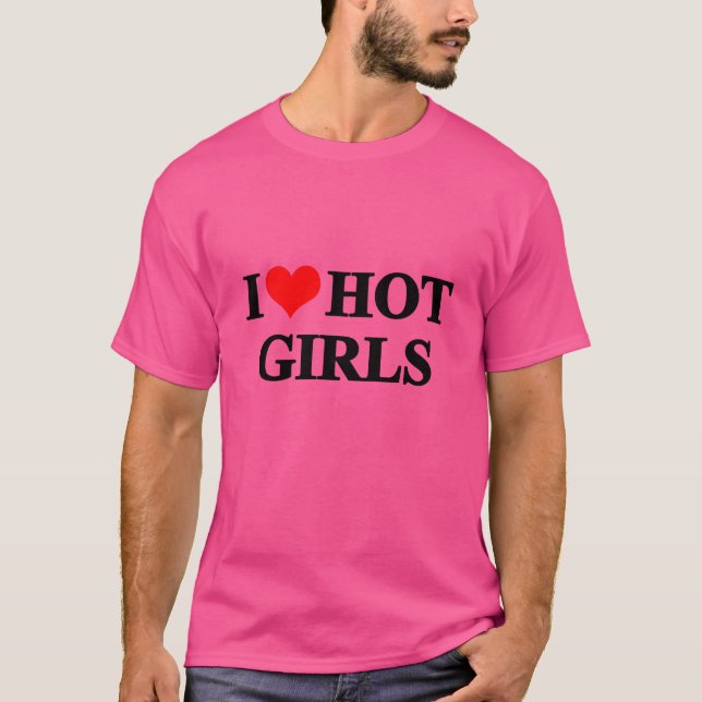 Ich liebe heiße Mädchen lustig T-Shirt (Vorderseite)
