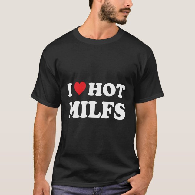 Ich Liebe heiße Milfs Red Er I Er heiße Mamas Milf T-Shirt (Vorderseite)