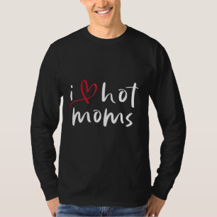Ich liebe heiße Mütter 2 T-Shirt