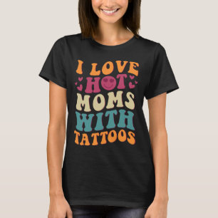 Ich liebe heiße Mütter mit Tattoos Groovy Vintage T-Shirt