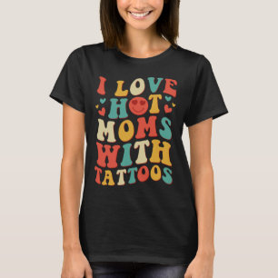 Ich liebe heiße Mütter mit Tattoos Groovy Vintage T-Shirt
