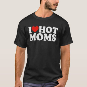 Ich liebe heiße Mütter T-Shirt Lustiges rotes Herz