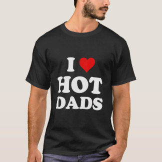 Ich liebe heiße Väter T-Shirt