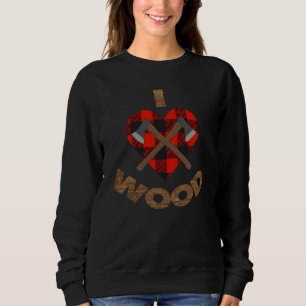 Ich liebe Holz Holzfäller Herz Holzarbeiten Hallow Sweatshirt