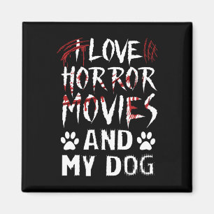 Ich Liebe Horror Filmen und Amp; mein Hund Last Mi Magnet