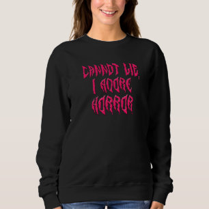 Ich liebe Horror (rosafarbener Text) Sweatshirt