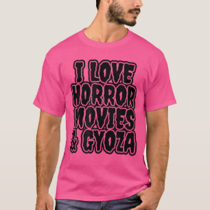 Ich liebe Horrorfilme und Gyoza-Geschenk T-Shirt