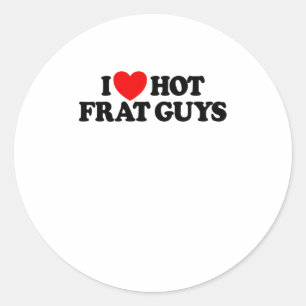 Ich Liebe Hot Frat Typ Uni Frauen Hot Frat Typ Runder Aufkleber