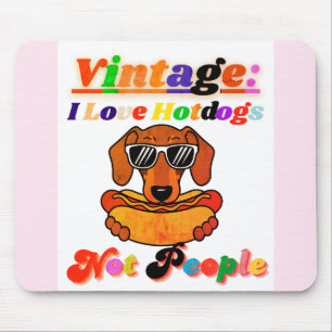 Ich liebe Hotdogs, nicht Menschen Mousepad