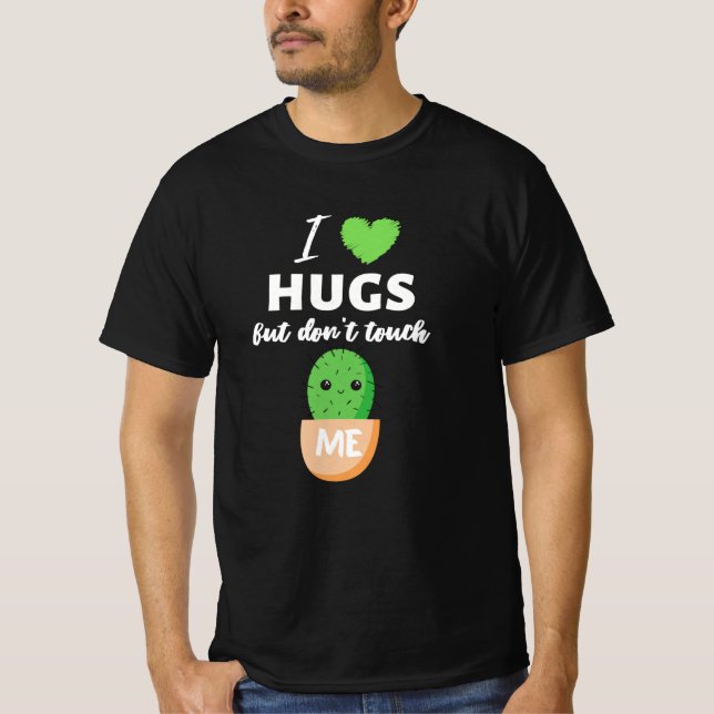 Ich Liebe Hugs, aber nicht Touch mich Cactus T-Shirt (Vorderseite)
