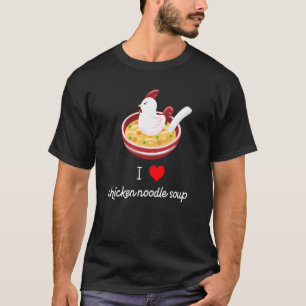 Ich Liebe Hühnernudelsuppe lustig und Niedlich T-Shirt