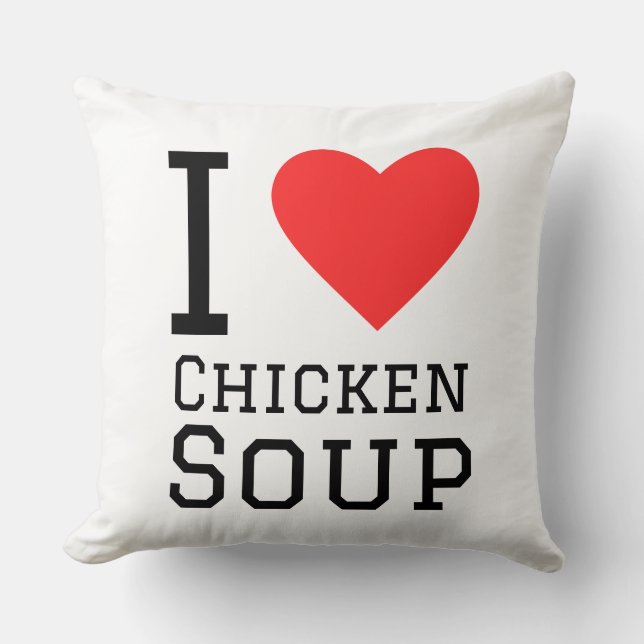 Ich liebe Hühnersuppe Kissen (Vorderseite)