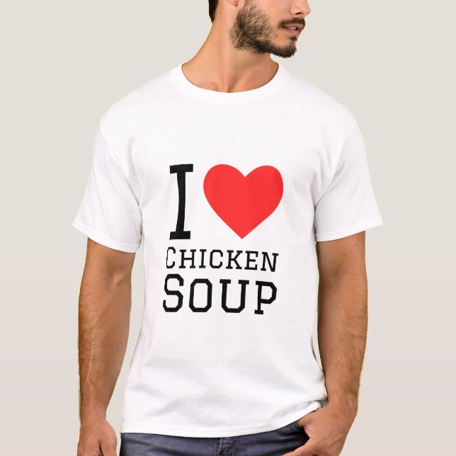 Ich Liebe Hühnersuppe T-Shirt (Vorderseite)