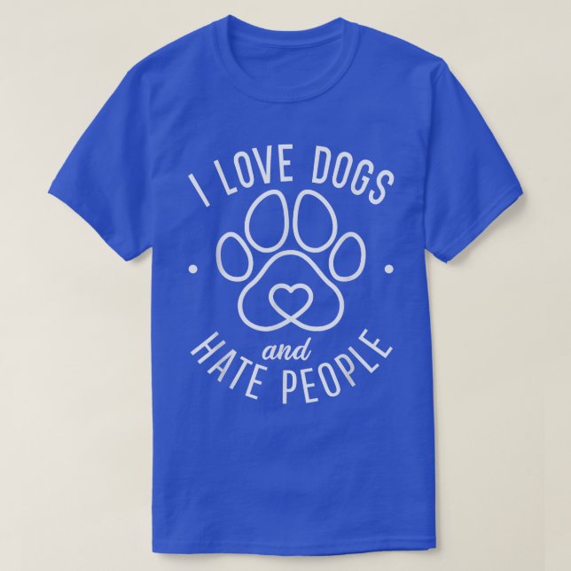 Ich Liebe Hunde und Hass Leute Welpen Hund Lover  T-Shirt (Design vorne)