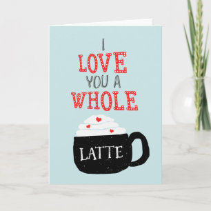 Ich Liebe Ihnen ein ganzes Latte Valentine Feiertagskarte