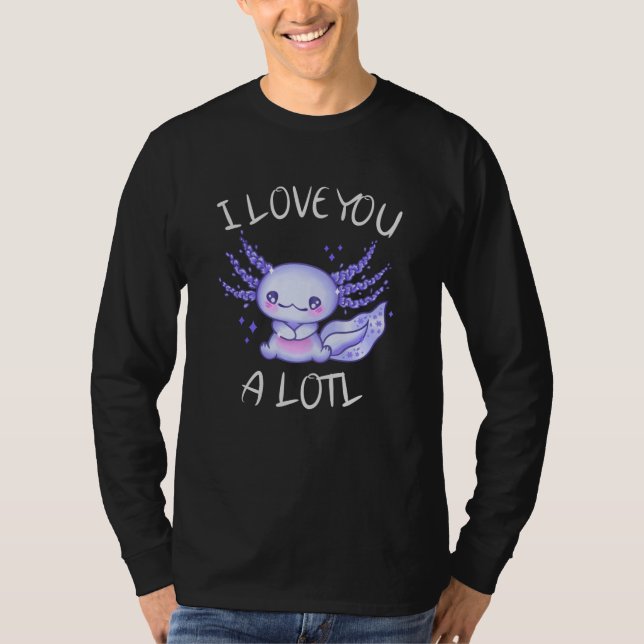 Ich Liebe Ihnen eine Lose Axolotl in der Liebe T-Shirt (Vorderseite)