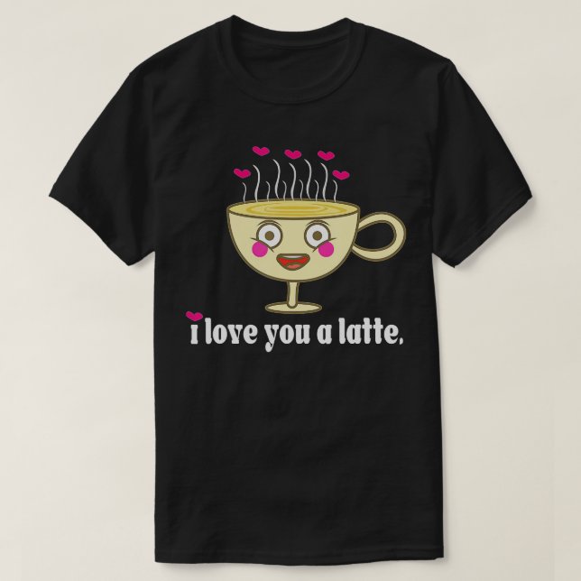 Ich Liebe Ihnen einen Latte Coffee Valentine's Day T-Shirt (Design vorne)
