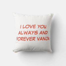 ICH LIEBE IHNEN IMMER UND IMMER EIN SCHÖNES PILLOW KISSEN