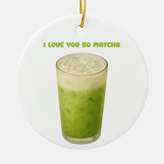 ICH LIEBE IHNEN SO MATCHA, MATCHA GREEN TEA-LIEBE KERAMIK ORNAMENT (Vorne)