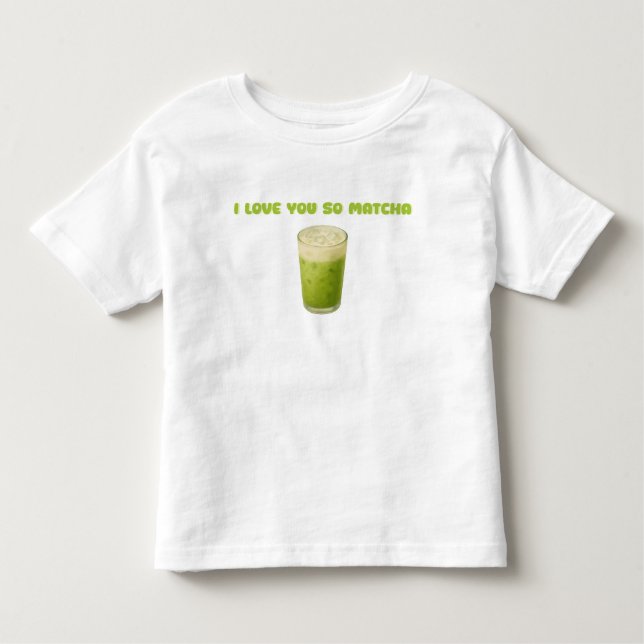 ICH LIEBE IHNEN SO MATCHA, MATCHA GREEN TEA-LIEBE KLEINKIND T-SHIRT (Vorderseite)