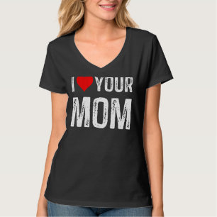 Ich Liebe Ihre Mama Ich höre Ihre Mama Liebe Hot M T-Shirt