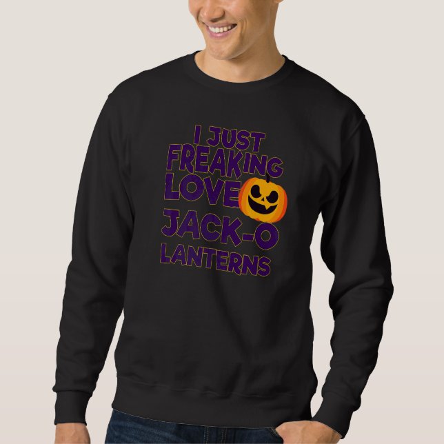 Ich liebe Jack O Lanterns Halloween einfach Sweatshirt (Vorderseite)