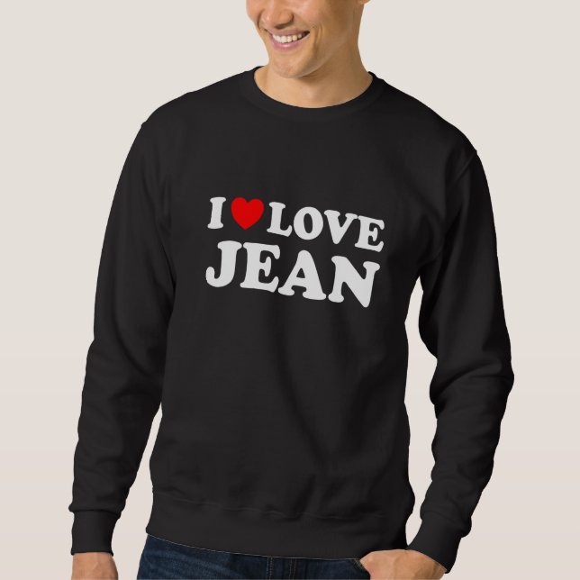 Ich liebe Jean Ich liebe Jean   Sweatshirt (Vorderseite)