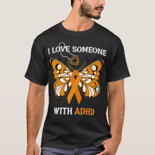 Ich Liebe jemand mit ADHD Butterfly Orange Ribbon T-Shirt