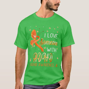 Ich Liebe jemand mit ADHS Awareness Orange Ribbon T-Shirt