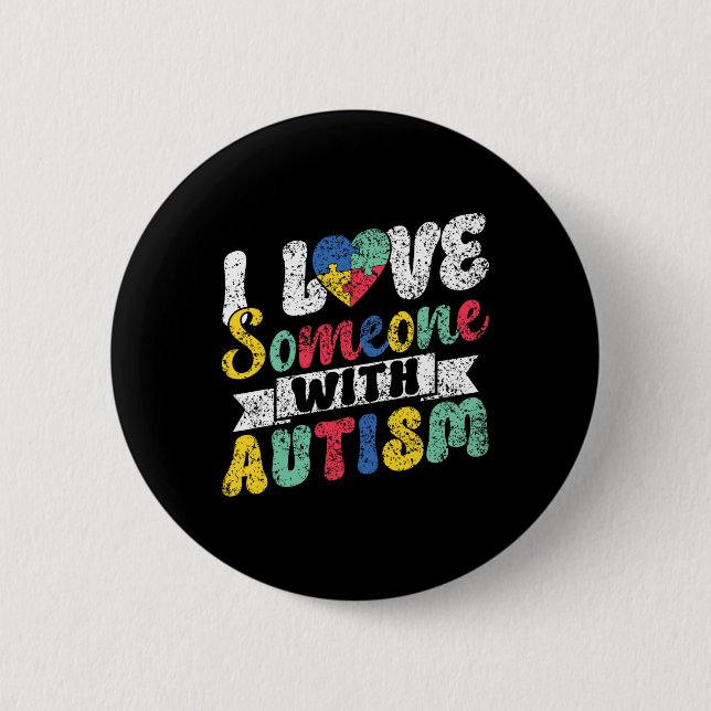 Ich Liebe jemand mit Autismus-Unterstützung Autist Button (Vorderseite)