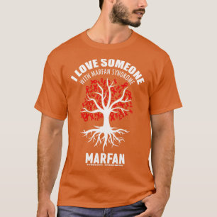 Ich Liebe jemand mit Marfan-Syndrom Marfan Awarene T-Shirt