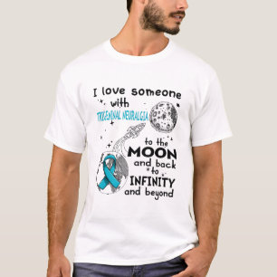 Ich Liebe Jemand mit Trigeminal Neuralgie Bewussts T-Shirt