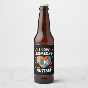 Ich Liebe jemandem mit Autismus Autismus-Bewusstse Bierflaschenetikett