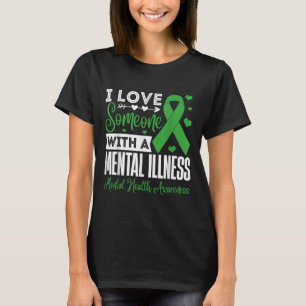 Ich Liebe jemandem mit einer psychischen Erkrankun T-Shirt