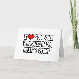 Ich Liebe jemanden, der gerade eine Hysterektomie  Karte