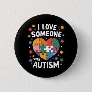 Ich liebe jemanden mit Autismus Autismus-Bewusstse Button