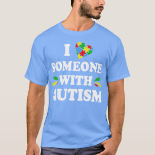 Ich Liebe jemanden mit Autismus T-Shirt