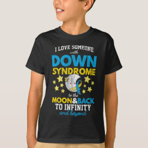 Ich Liebe jemanden mit Down-Syndrom auf den Mond u T-Shirt