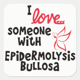 Ich Liebe jemanden mit Epidermolysis Bullosa Stick Quadratischer Aufkleber